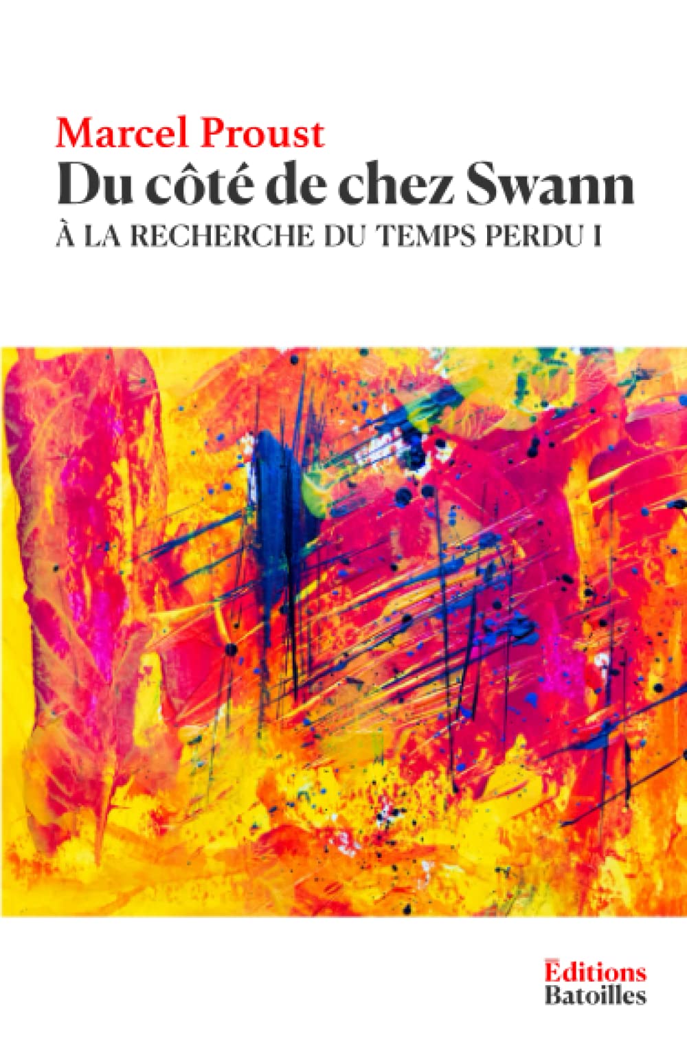 Du côté de chez Swann (Édition Collector): À la recherche du temps perdu I (Combray, Un Amour de Swann et Noms de pays : le nom) Classics