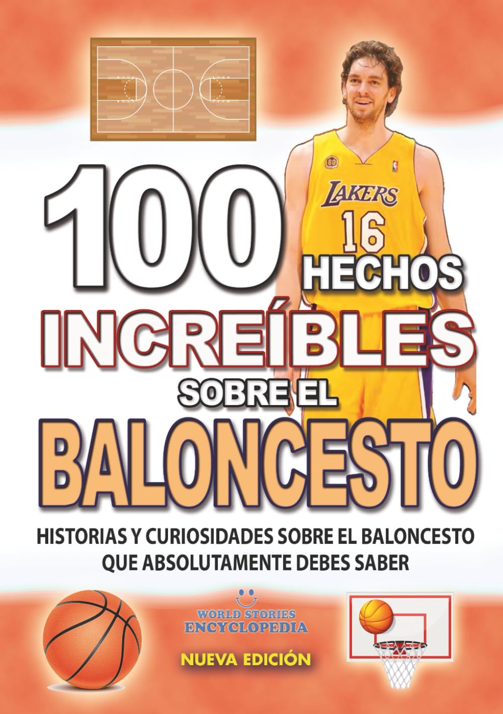 100 HECHOS INCREÍBLES SOBRE EL BALONCESTO : Historias y Curiosidades del Mundo sobre el BALONCESTO que Absolutamente debes Conocer book