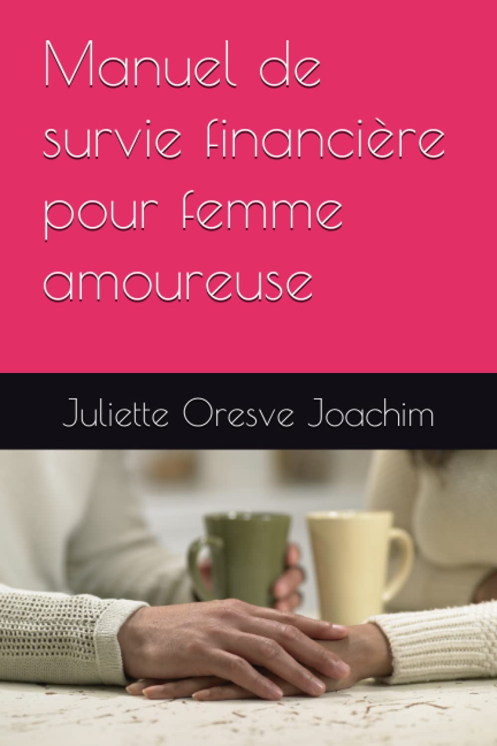 Manuel de survie financière pour femme amoureuse book