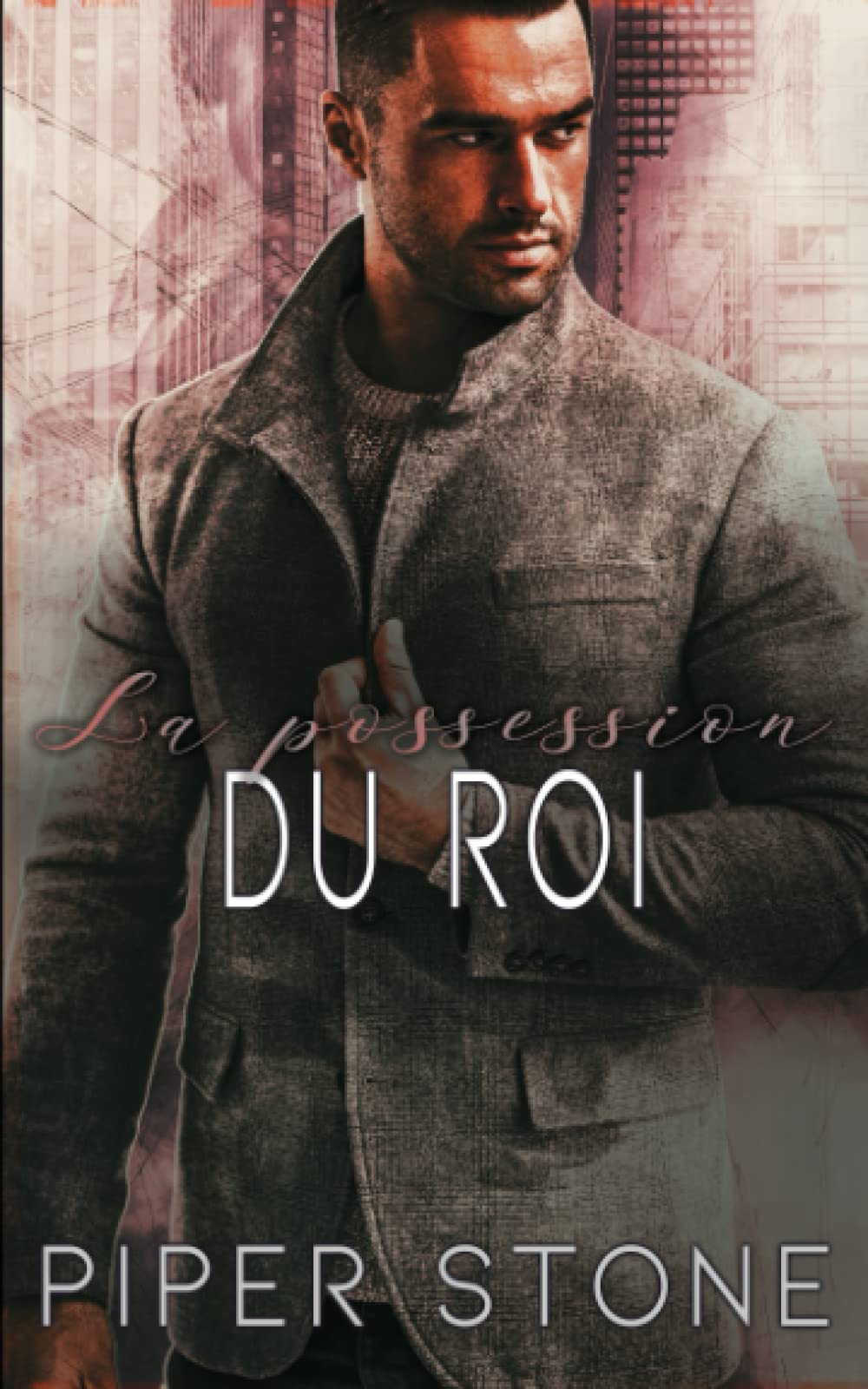 La possession du Roi: Une sombre romance mafieuse (Les Rois Impitoyables, Band 3) Romantic Thrillers