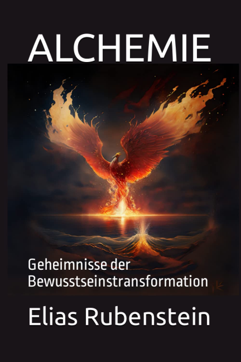 Alchemie: Geheimnisse der Bewusstseinstransformation Religion & Esotericism