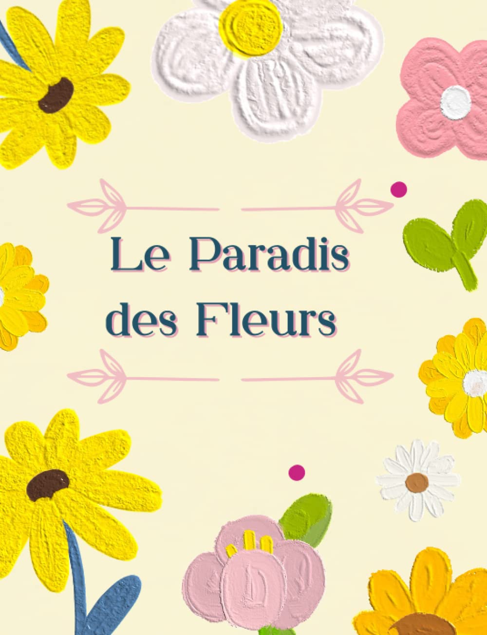 Le paradis des fleurs - Coloriage de fleurs pour fille - à partir de 6 ans: De magnifiques fleurs à colorier pour enfants book