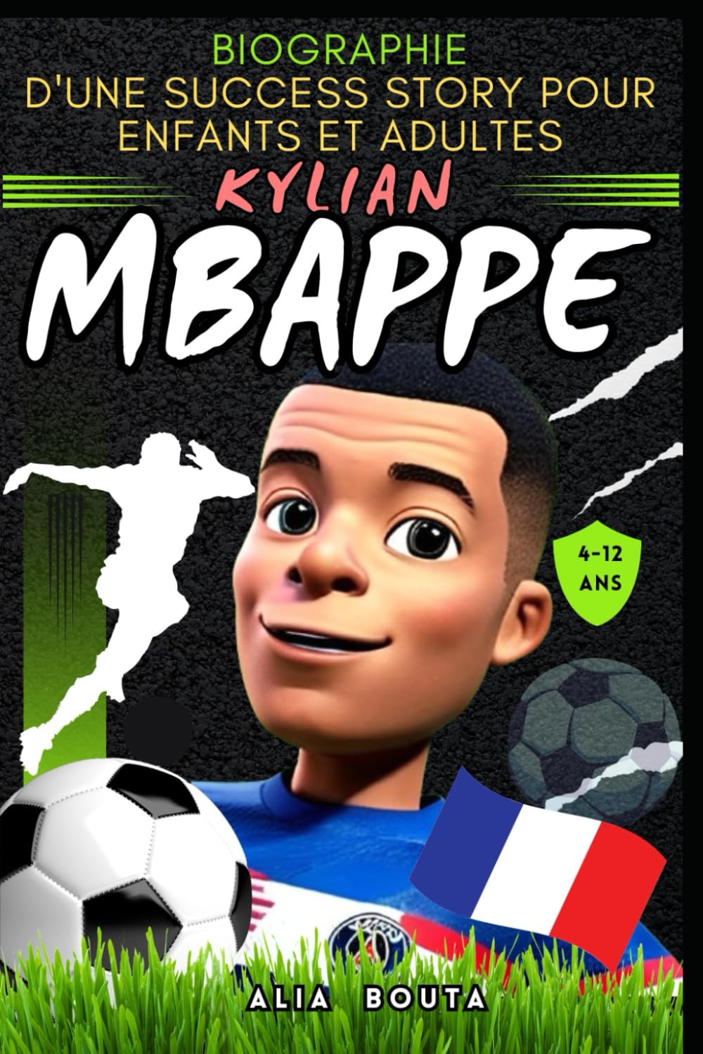 Kylian Mbappé: Biographie d'une success story pour enfants et adultes (Petites Histoires de Réussite en langue française) Sports Books
