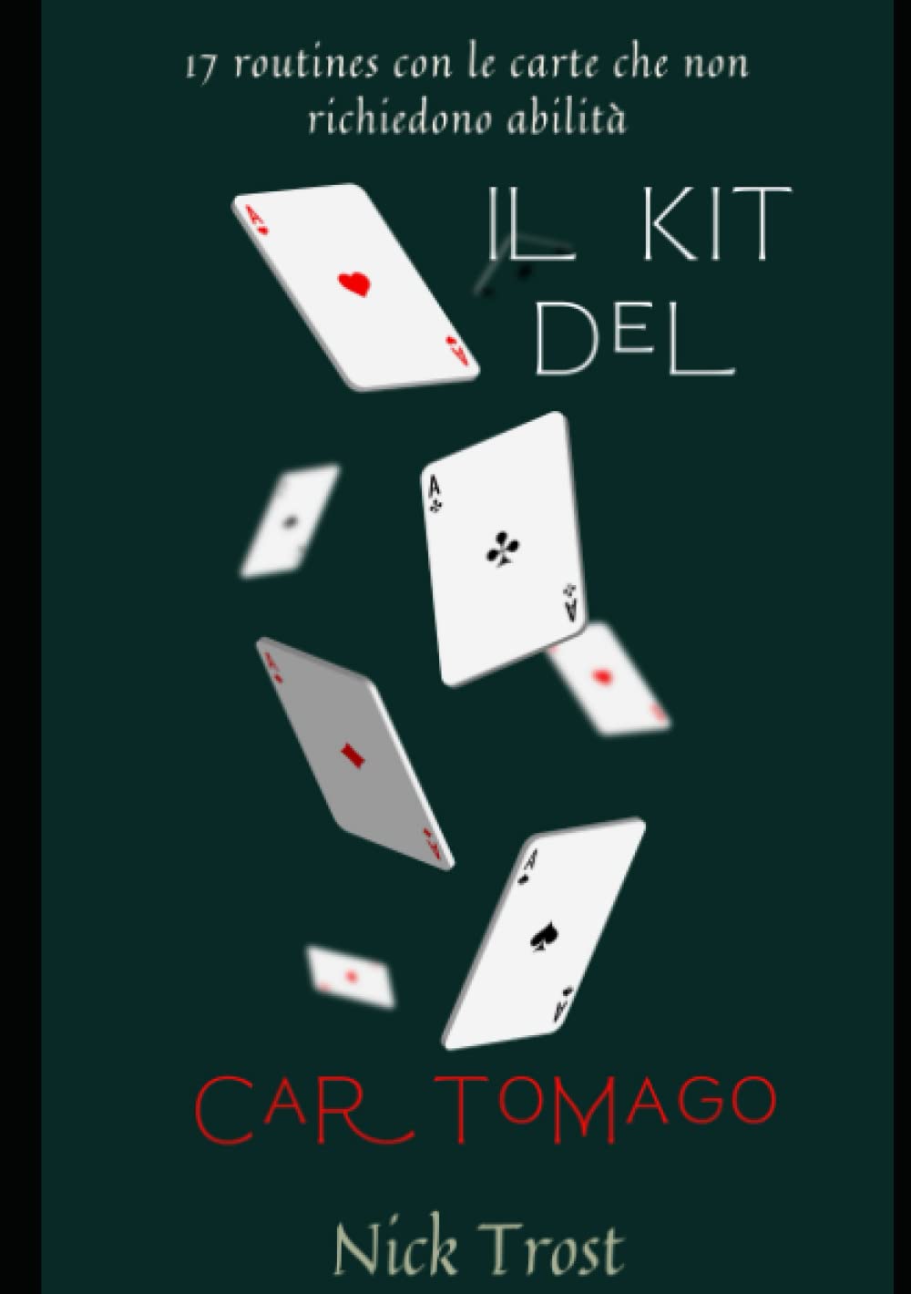 Il Kit del Cartomago: 17 Routines con le Carte che non richiedono abilità book