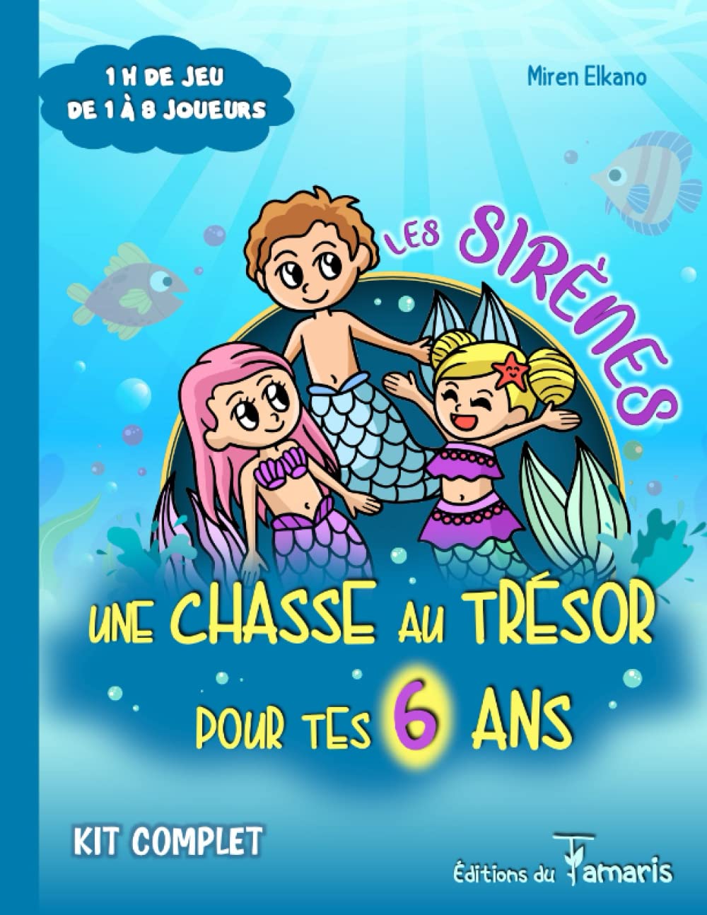 Une chasse au trésor pour tes 6 ans: les Sirènes - Kit complet | Idéal pour un anniversaire Novels & Short Stories