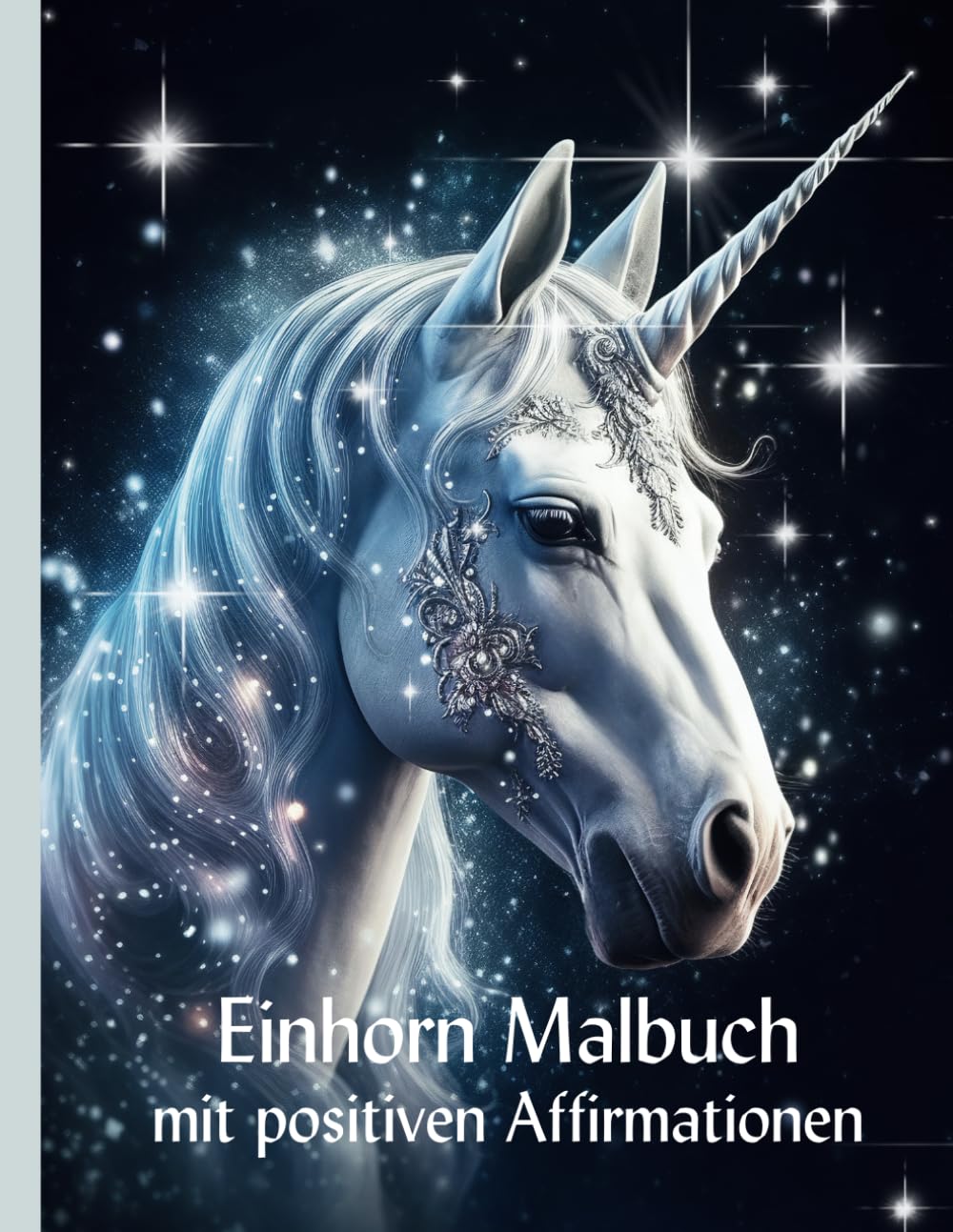 Einhorn Malbuch ab 7 Jahre: 50 Einhorn Motive zum kreativen Ausmalen in verschiedenen Stilen & 50 kindgerechte, positive Affirmationen auf der Rückseite, für mehr Selbstliebe und innere Stärke Hobbies & Crafts