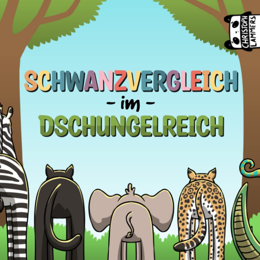 Schwanzvergleich im Dschungelreich: Lustiges, zweideutiges Kinderbuch für Kinder und auch Erwachsene (abgelehntes Kinderbuch) Non-fiction