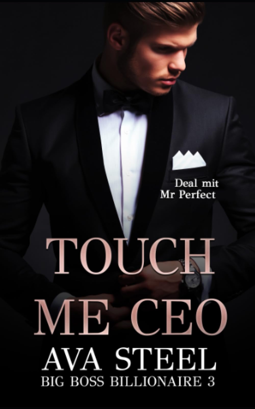 Touch me, CEO!: Deal mit Mr. Perfect Contemporary Romance