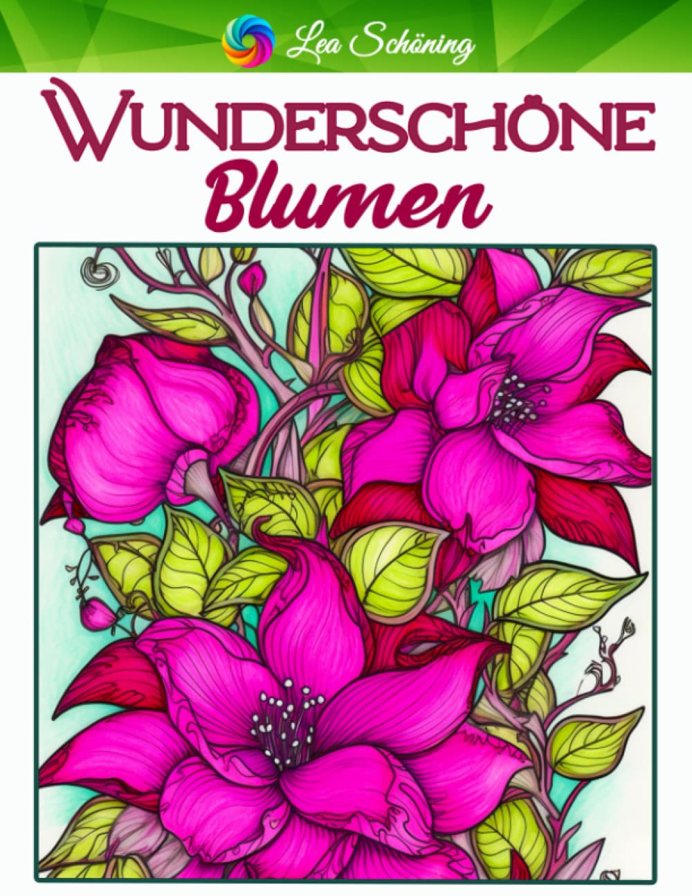 Wunderschöne Blumen: Malbuch für Erwachsene mit 70 einzigartigen Blumen Motiven zum Stressabbau und zur Entspannung Mathematics