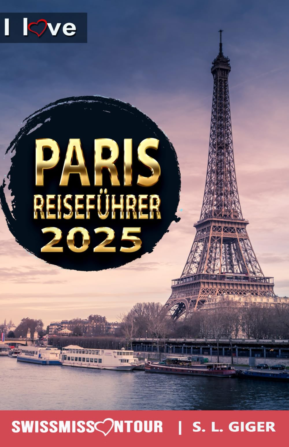Paris Reiseführer – I love Paris: Reiseführer Paris, Eiffelturm, Louvre, Versailles, Reisetagebuch Disneyland Paris und über 60 must-sees und Geheimtipps. (Swissmissontour Reiseführer) Leisure, Home & Garden