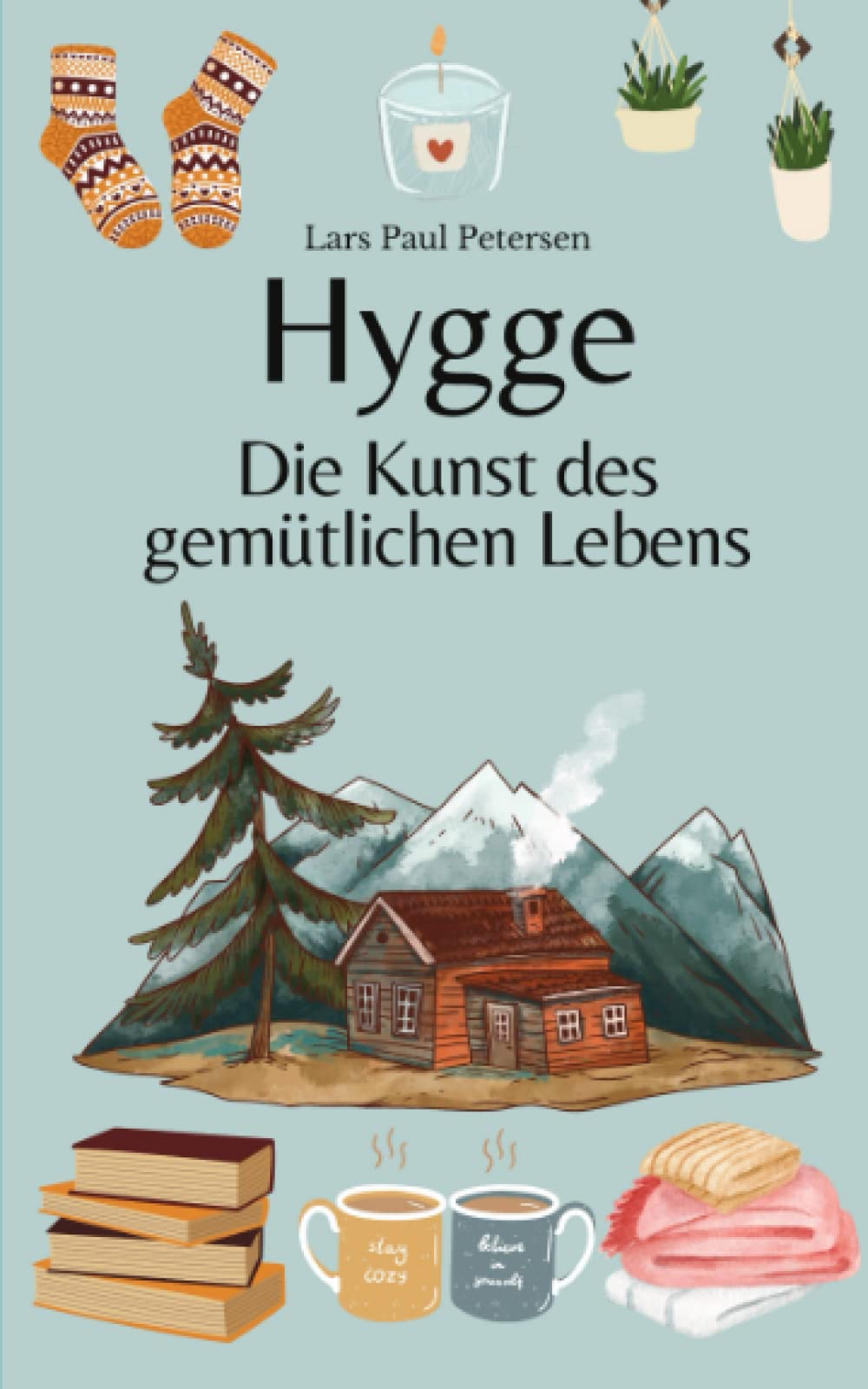 Hygge: Die Kunst des gemütlichen Lebens book