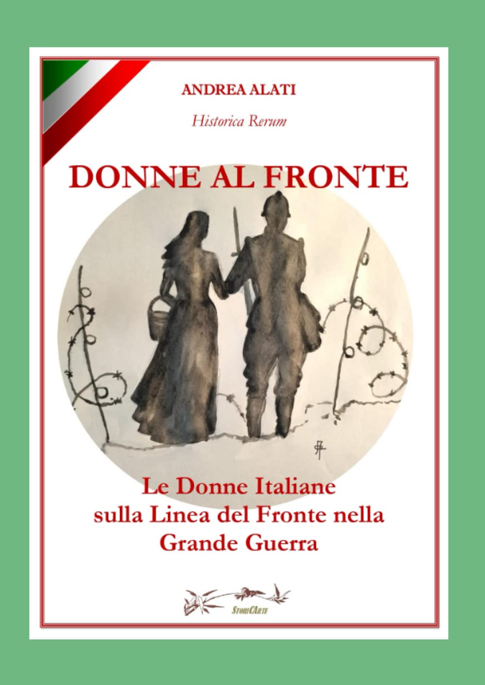 DONNE AL FRONTE: le Donne italiane sulla Linea del Fronte nella Grande Guerra book