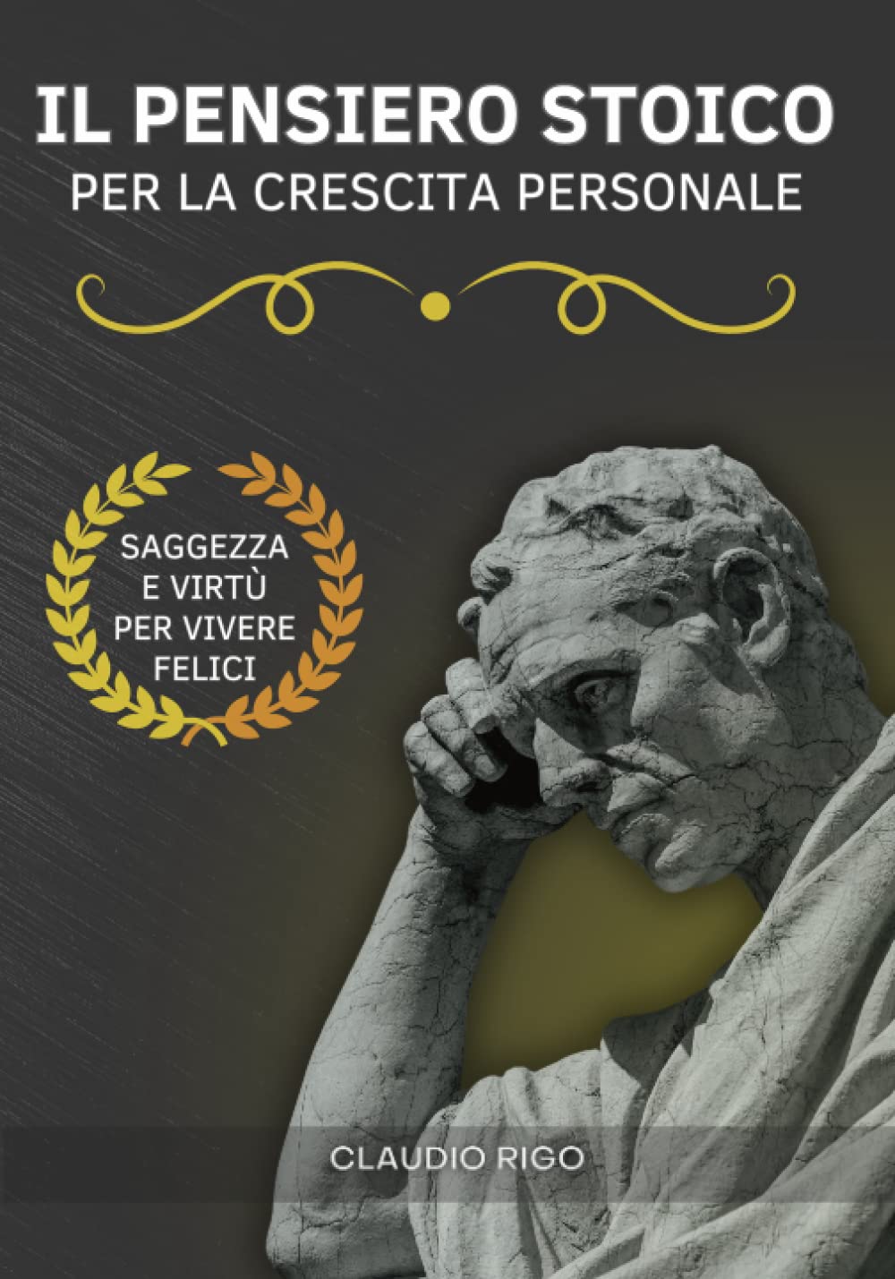 Il pensiero stoico per la crescita personale: Saggezza e virtù per vivere felici book