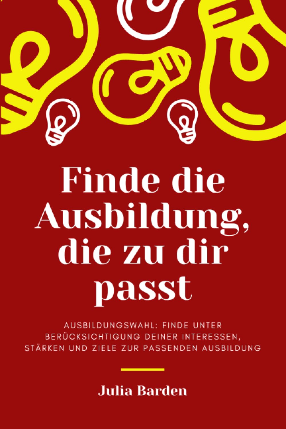 Finde die Ausbildung, die zu dir passt. Ausbildungswahl: Finde unter Berücksichtigung deiner Interessen, Stärken und Ziele zur passenden Ausbildung: ... 2023 Geschenk für angehende Azubis Novels & Short Stories