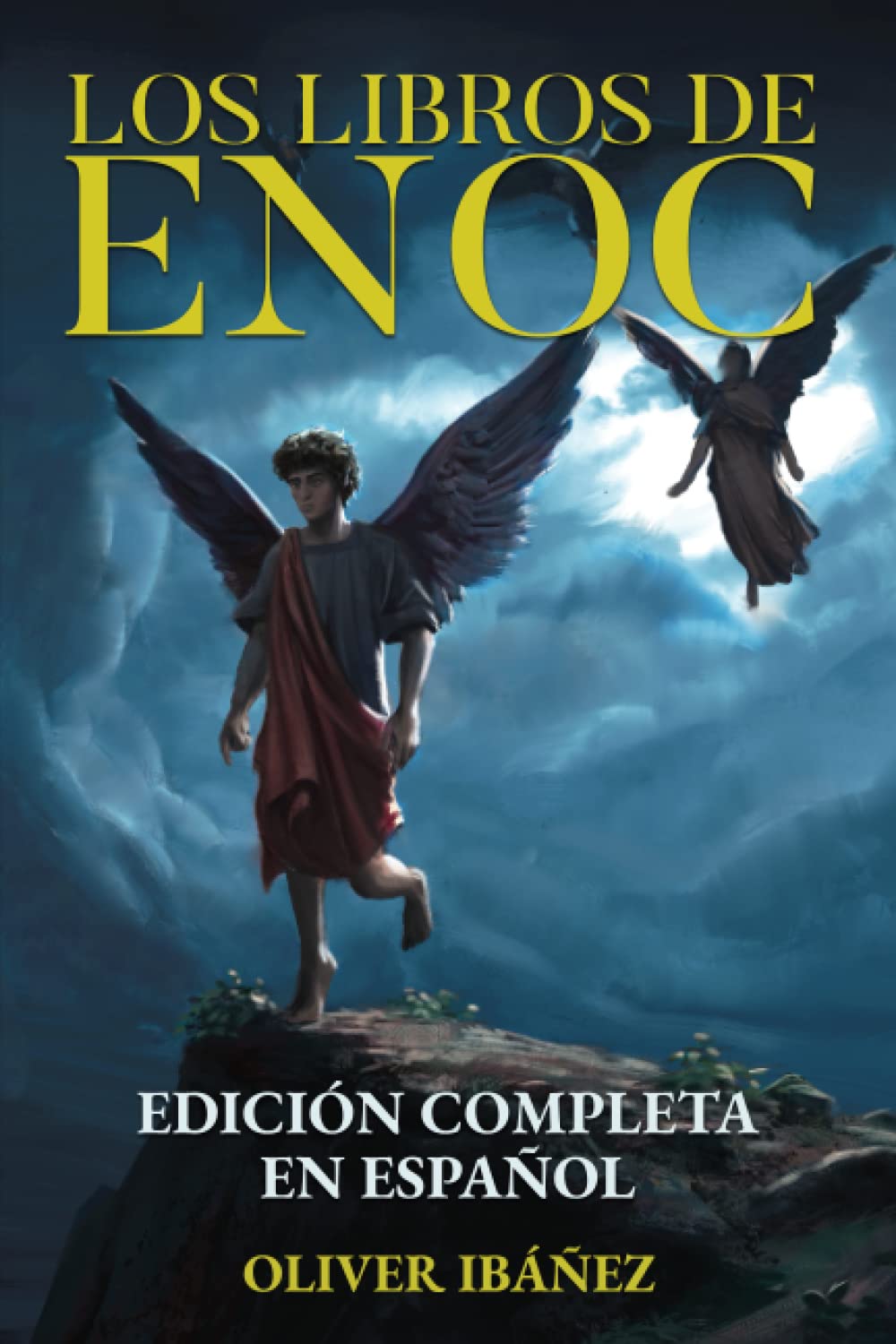 Los Libros de Enoc: Edición Completa en Español: Nueva Traducción con Anotaciones y Comentarios sobre los Ángeles Caídos, los Gigantes, los Cielos y la Creación Religion & Esotericism