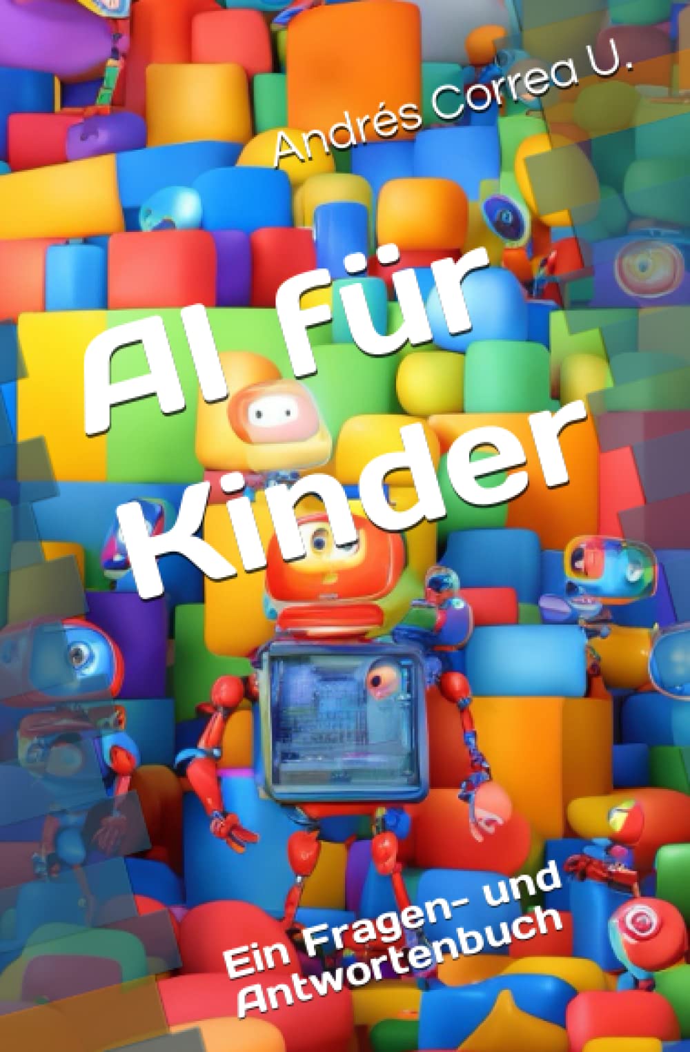 AI für Kinder: Ein Fragen- und Antwortenbuch Non-fiction