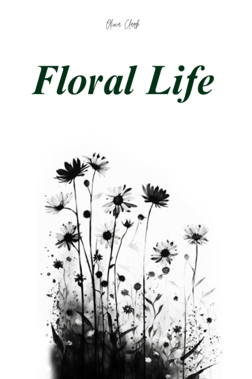 Floral Life. Winks & Thinks Book 3: A Collection of Poems about Flowers, Strength and Femininity book