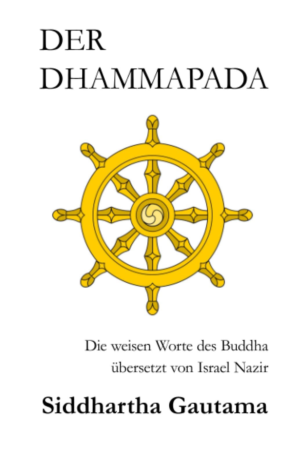 DER DHAMMAPADA: Die weisen Worte des Buddha Social Sciences
