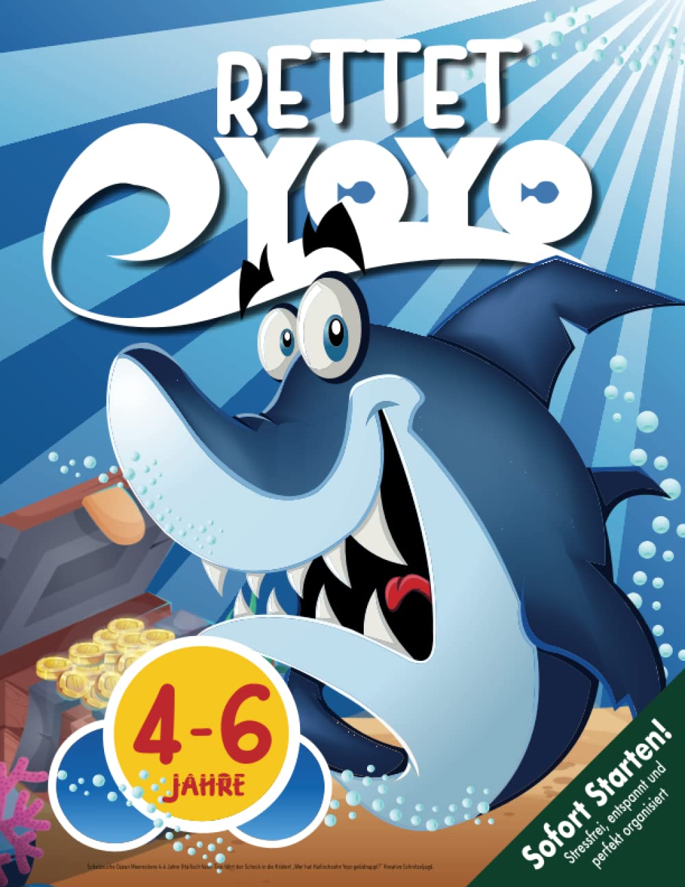 Schatzsuche Ozean Meerestiere 4-6 Jahre: Haifisch Vater Tojo fährt der Schock in die Kräten! „Wer hat Haifischsohn Yoyo gekidnappt?“ Kreative Schnitzeljagd. (Bravo Schatzsuche) Novels & Short Stories