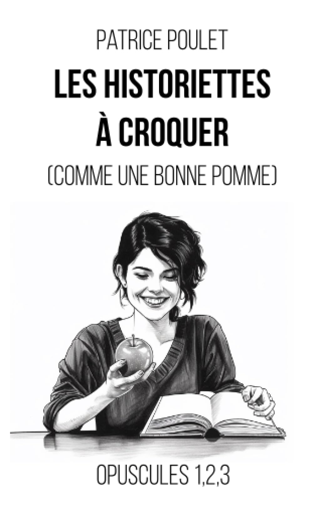 Les historiettes à croquer (comme une pomme): Opuscules 1,2 et 3 book