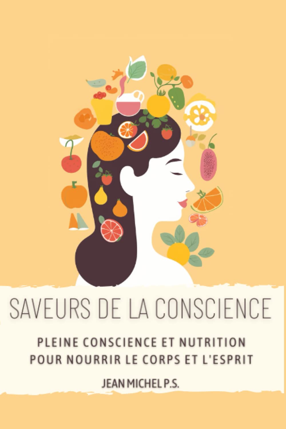 Saveurs de la conscience - Pleine conscience et nutrition pour nourrir le corps et l'esprit: Découvrez comment améliorer votre relation avec la ... intérieur grâce à la pleine conscience. book