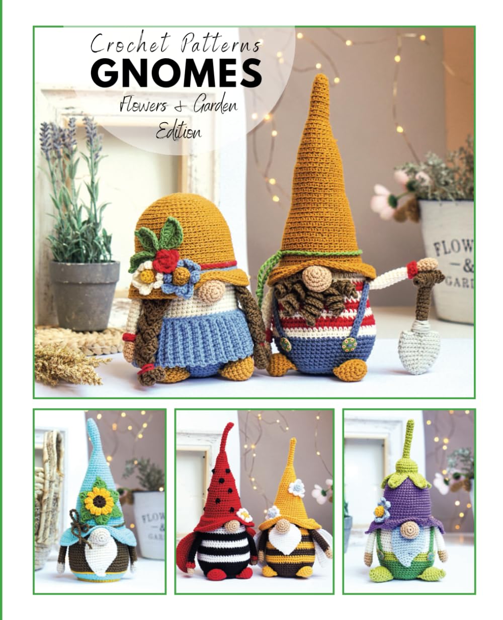 Сrochet gnome patterns Flowers & Garden Edition: Amigurumi crochet pattern book book