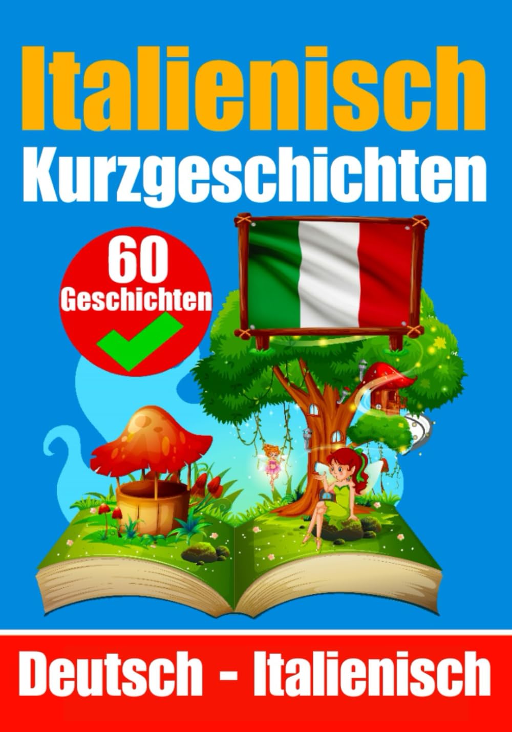 Kurzgeschichten auf Italienisch | Italienisch und Deutsch Nebeneinander: Lernen Sie die Italienische Sprache | Zweisprachige Kurzgeschichten - Deutsch und Italienisch book
