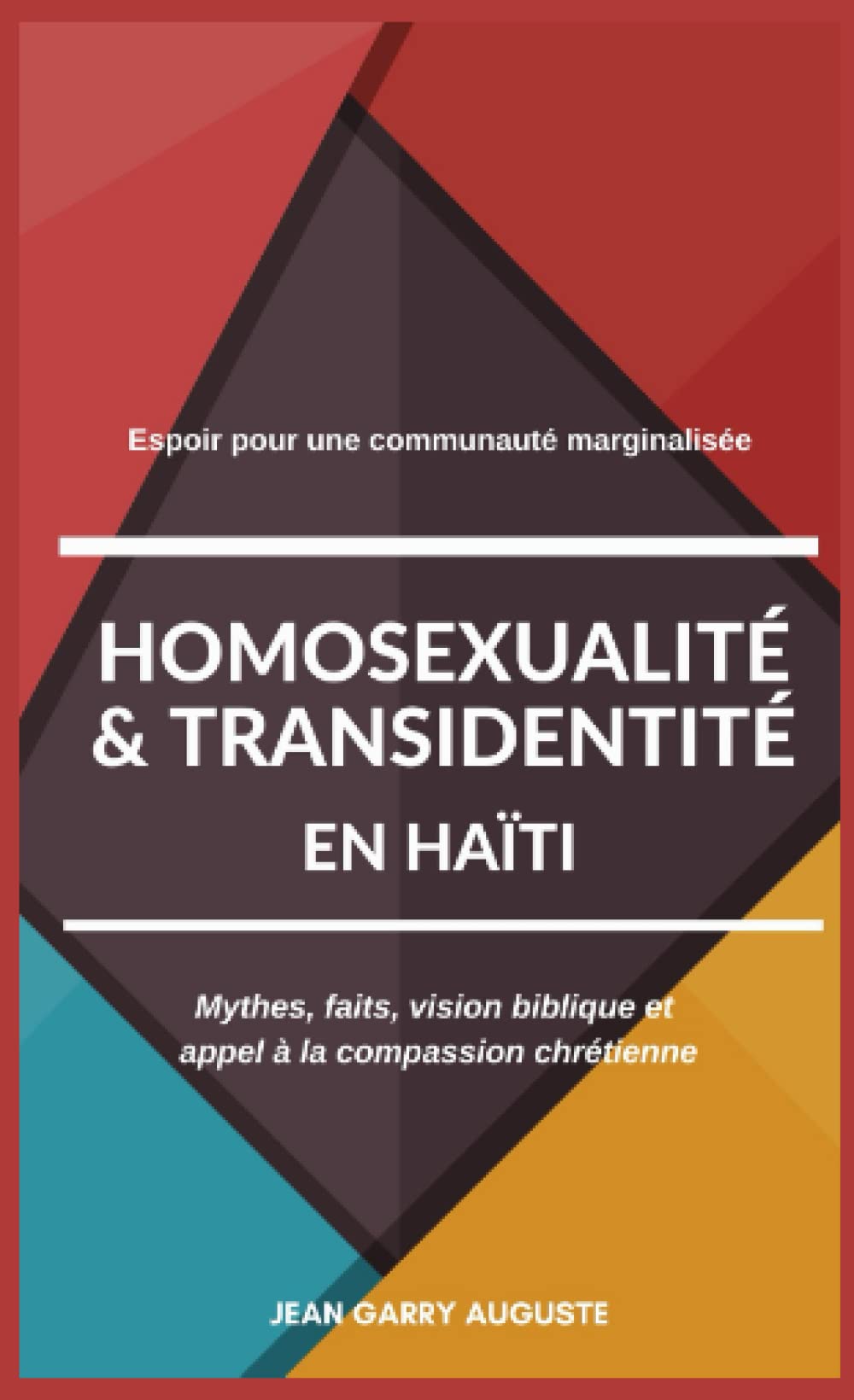 Homosexualité & Transidentité en Haïti: LGBT+ espoir pour une communauté marginalisée book