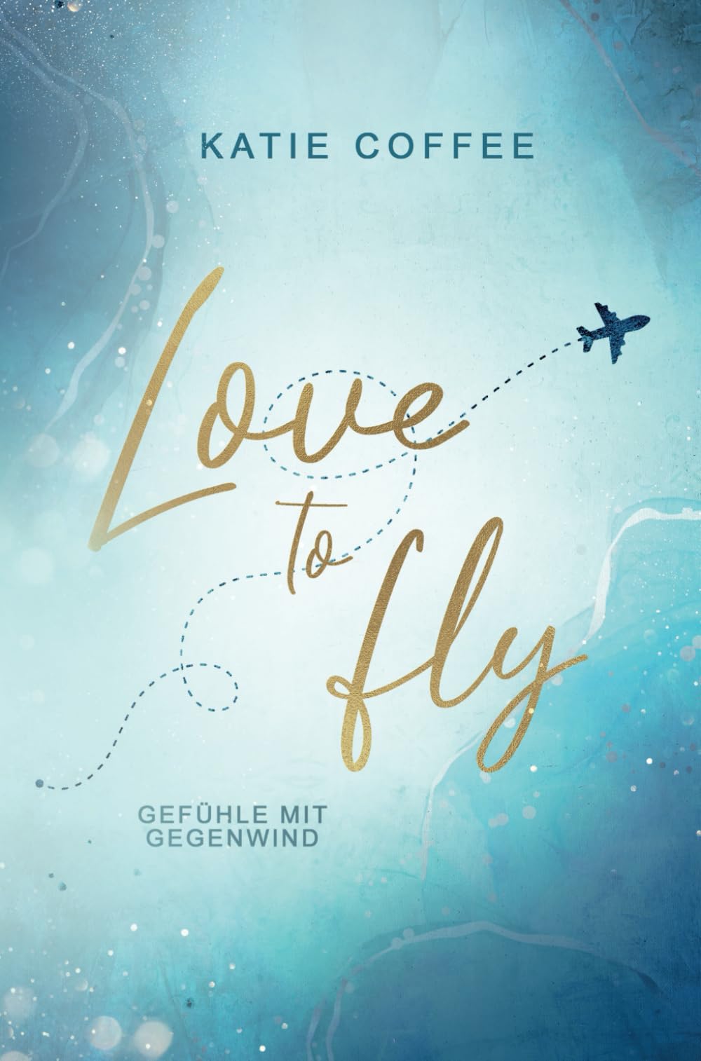 Love to fly: Gefühle mit Gegenwind (Pilots in Love, Band 1) Action & Adventure