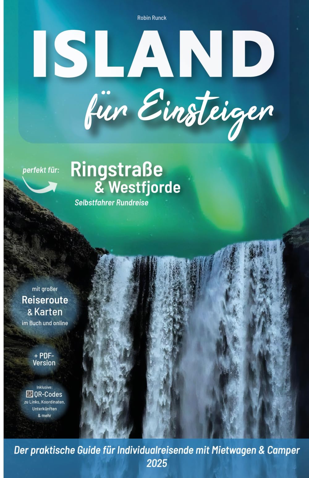 Island Reiseführer - Der praktische Guide für Individualreisende mit Mietwagen & Camper: Mit großer Reiseroute, Reisetipps (inkl. Hotels) & ... Island Roadtrip mit 170 Reise Fotografien Photography