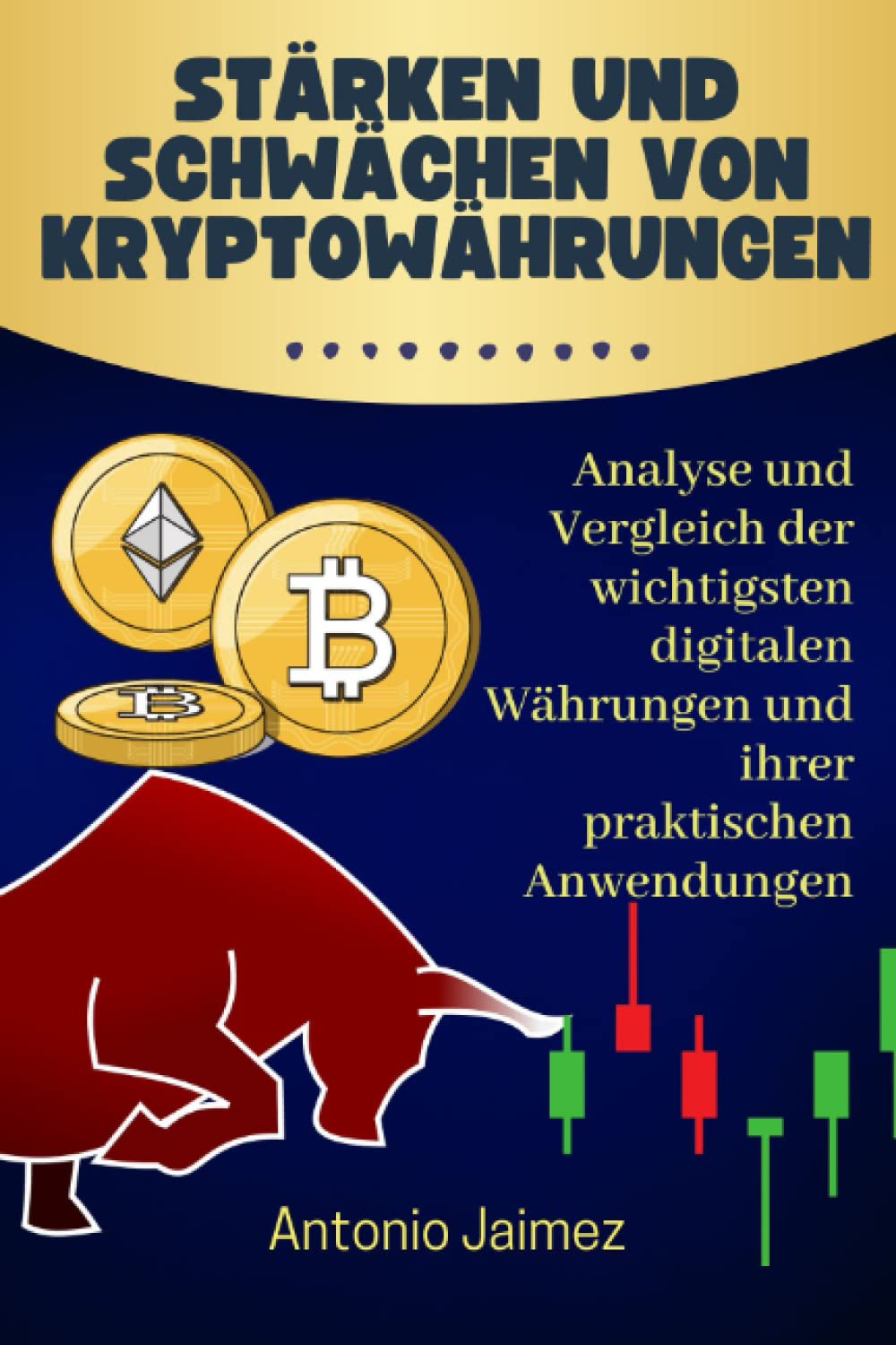 Stärken und Schwächen von Kryptowährungen: Analyse und Vergleich der wichtigsten digitalen Währungen und ihrer praktischen Anwendungen. ("Kryptowährungen im Fokus, Band 1) Business, Finance & Career