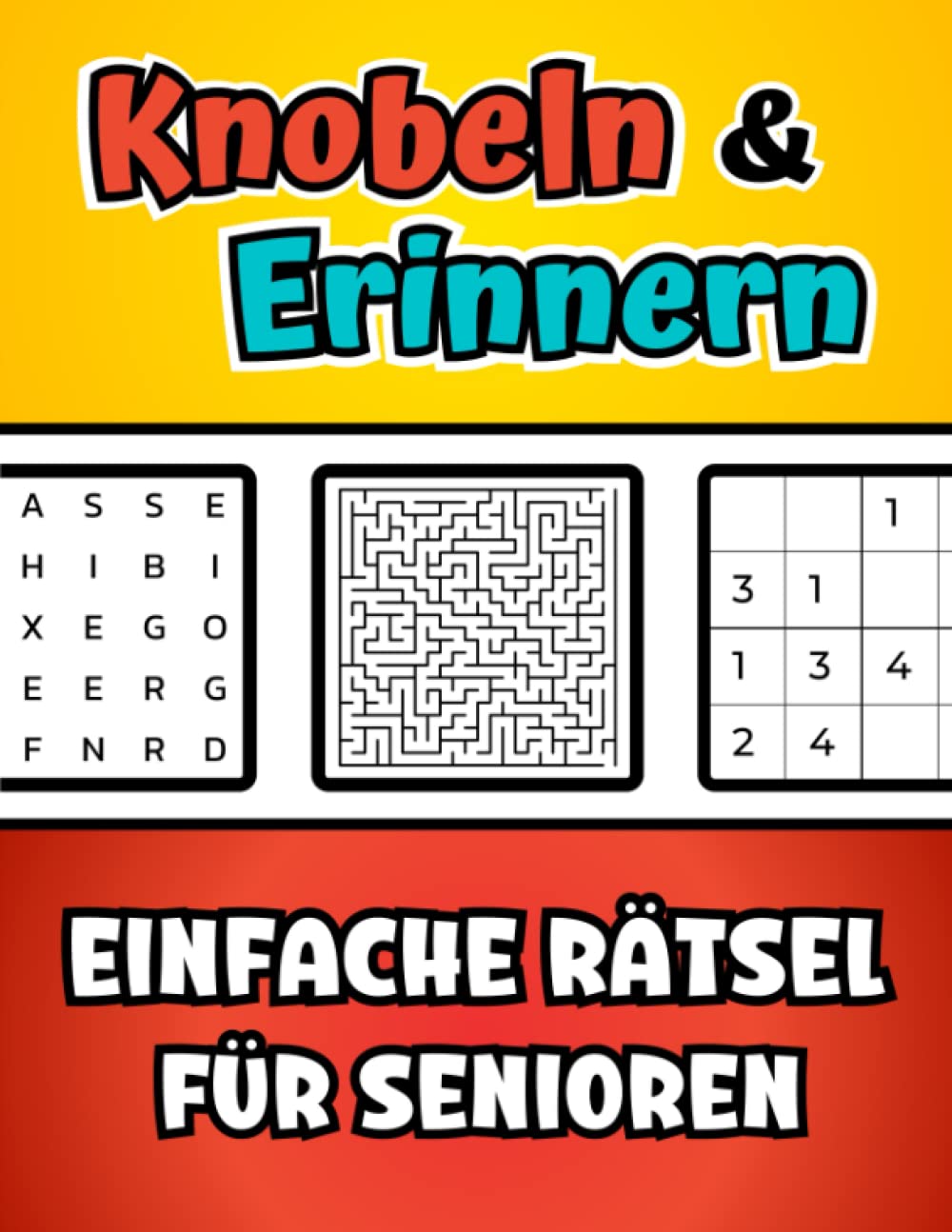 Knobeln und Erinnern - Einfache Rätsel für Senioren: Das große Demenz Rätselbuch mit vertrauten Themen aus dem Alltag book