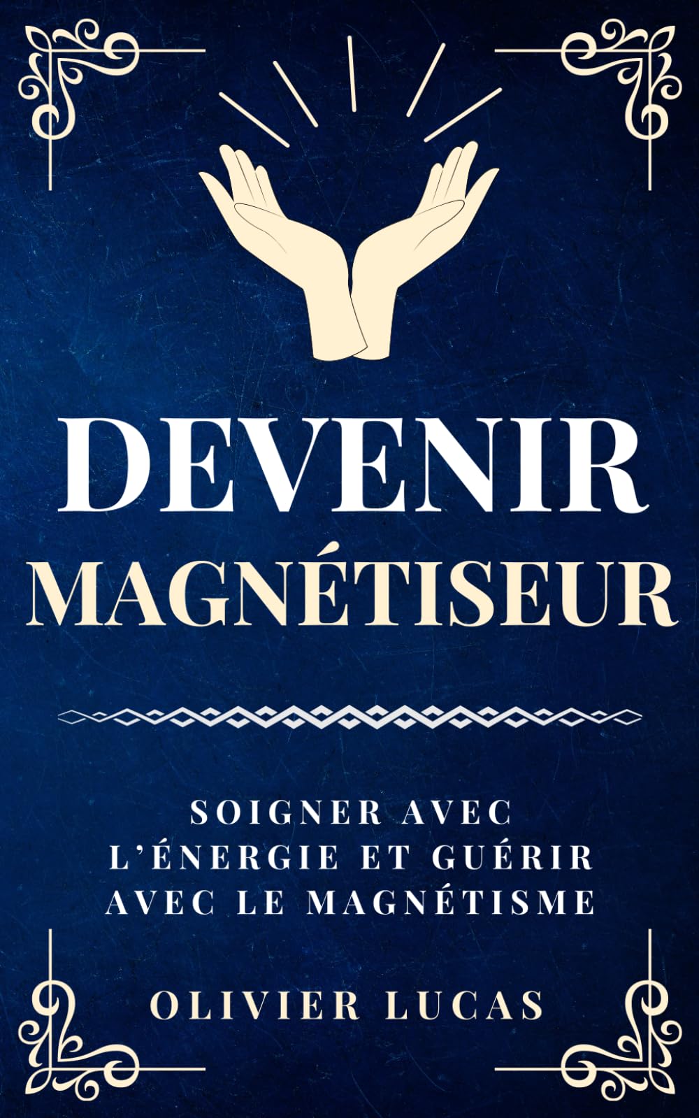 Devenir magnétiseur: Soigner avec l’énergie et guérir avec le magnétisme book