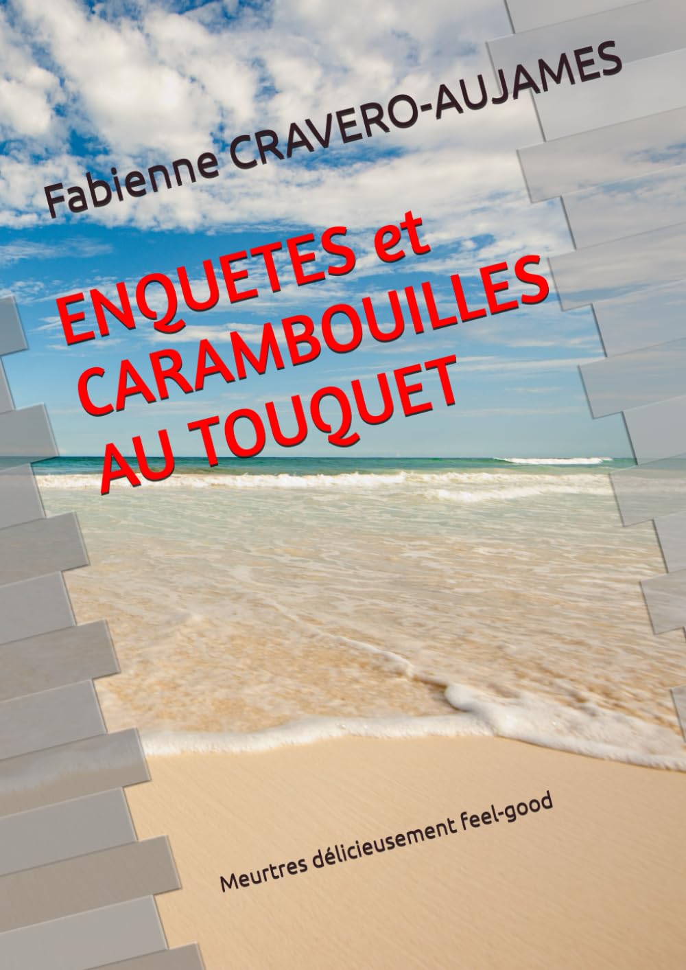 ENQUETES et CARAMBOUILLES AU TOUQUET: Meurtres délicieusement feel-good (Meurtre suspense Enquêtes Humour Vacances Cosy-mystery) Detective & CSI