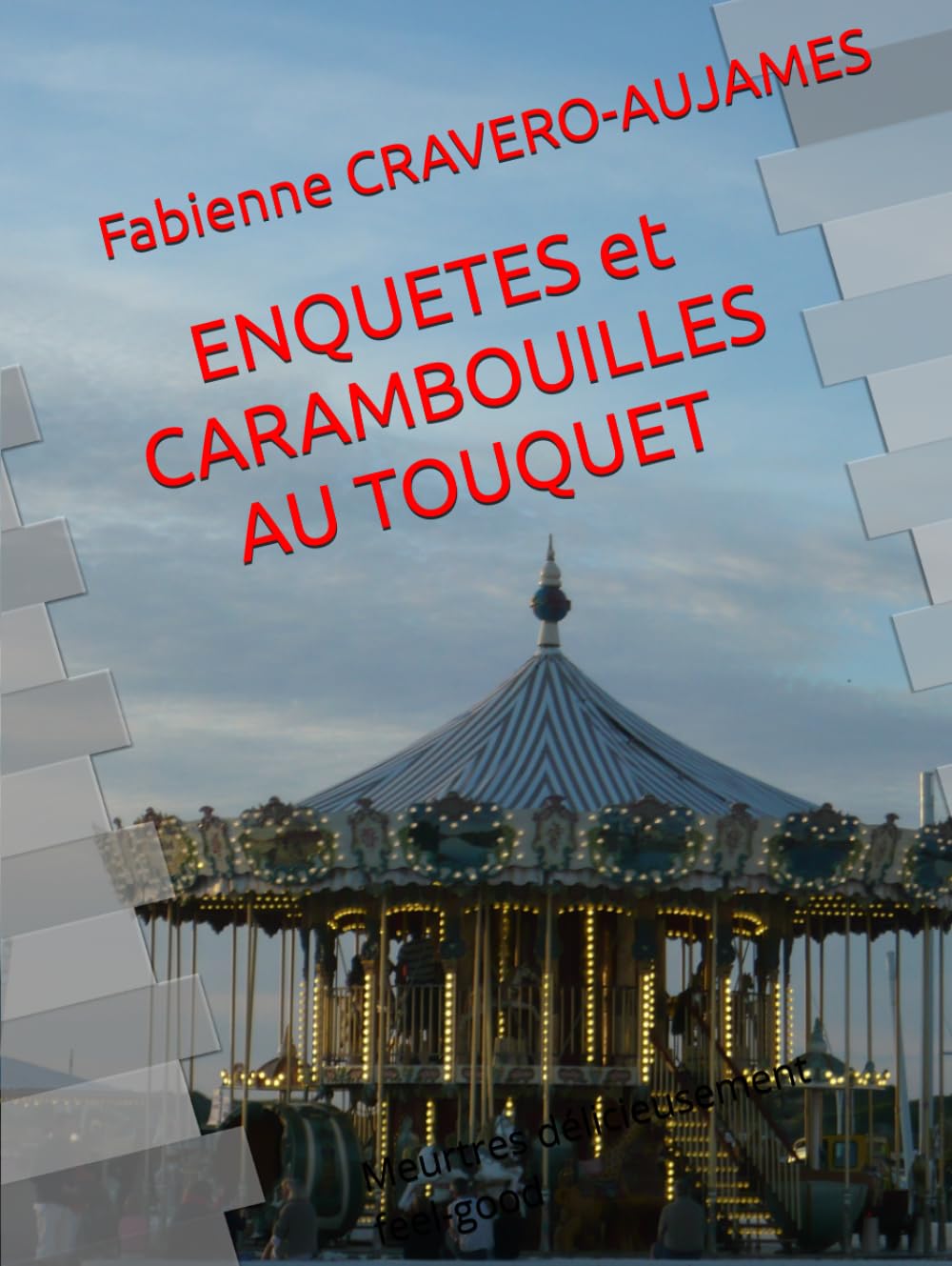 ENQUETES et CARAMBOUILLES AU TOUQUET: Meurtres délicieusement feel-good book