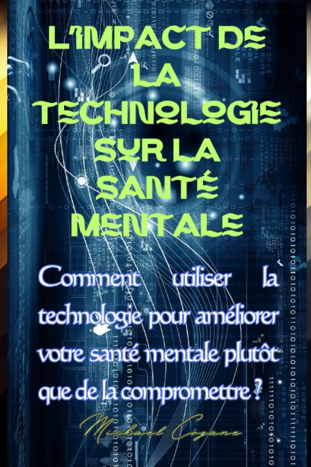 L'impact de la technologie sur la santé mentale: comment utiliser la technologie pour améliorer votre santé mentale plutôt que de la compromettre book