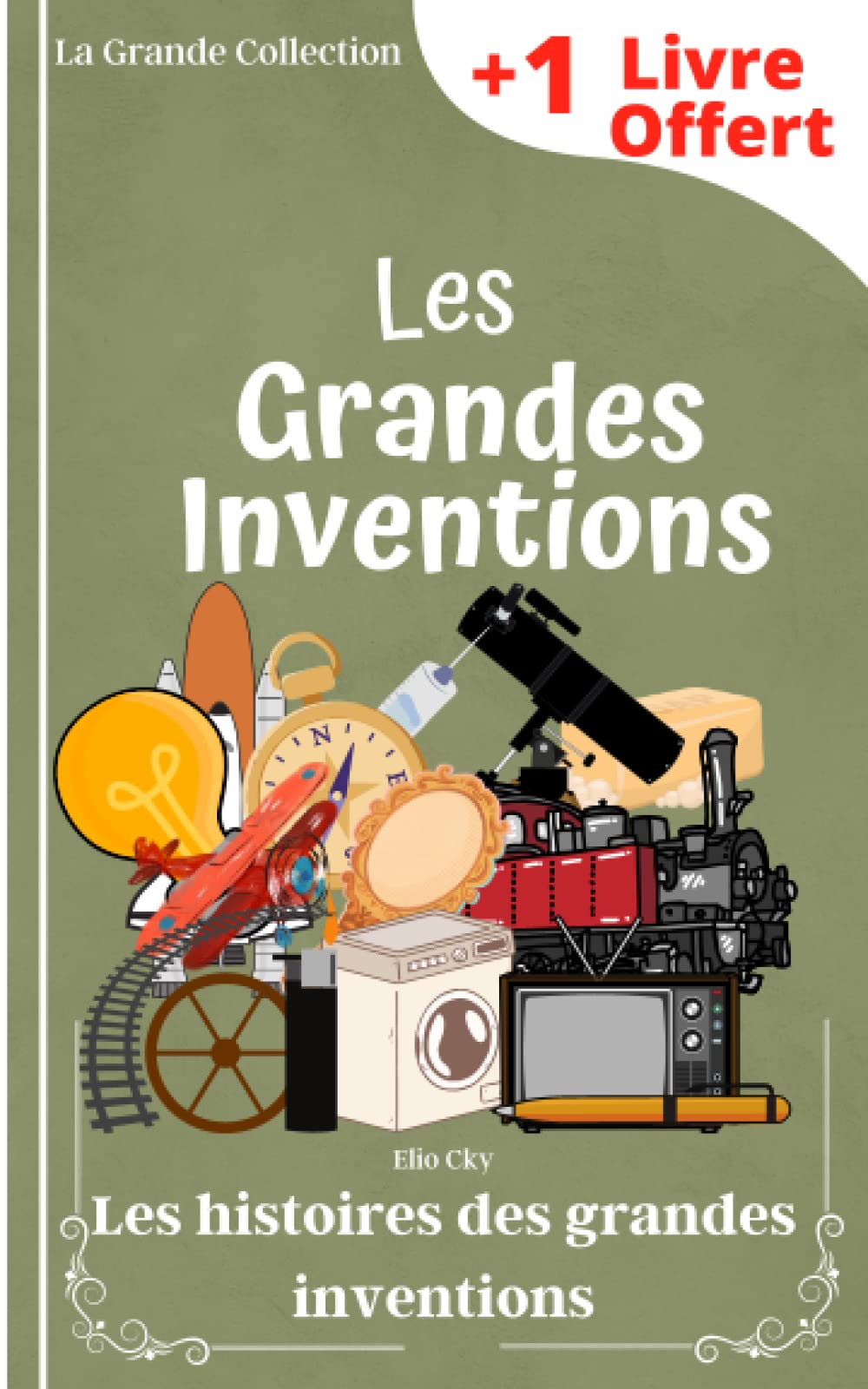 Les Grandes inventions: Histoires inspirantes des grandes inventions book