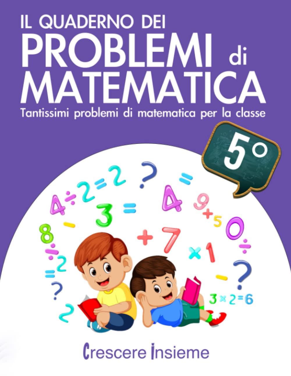 Il quaderno dei problemi di matematica: Tantissimi problemi di matematica per la classe 5° elementare Tiptoi & Games