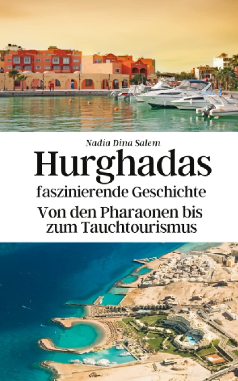 Hurghadas faszinierende Geschichte: Von den Pharaonen bis zum Tauchtourismus book