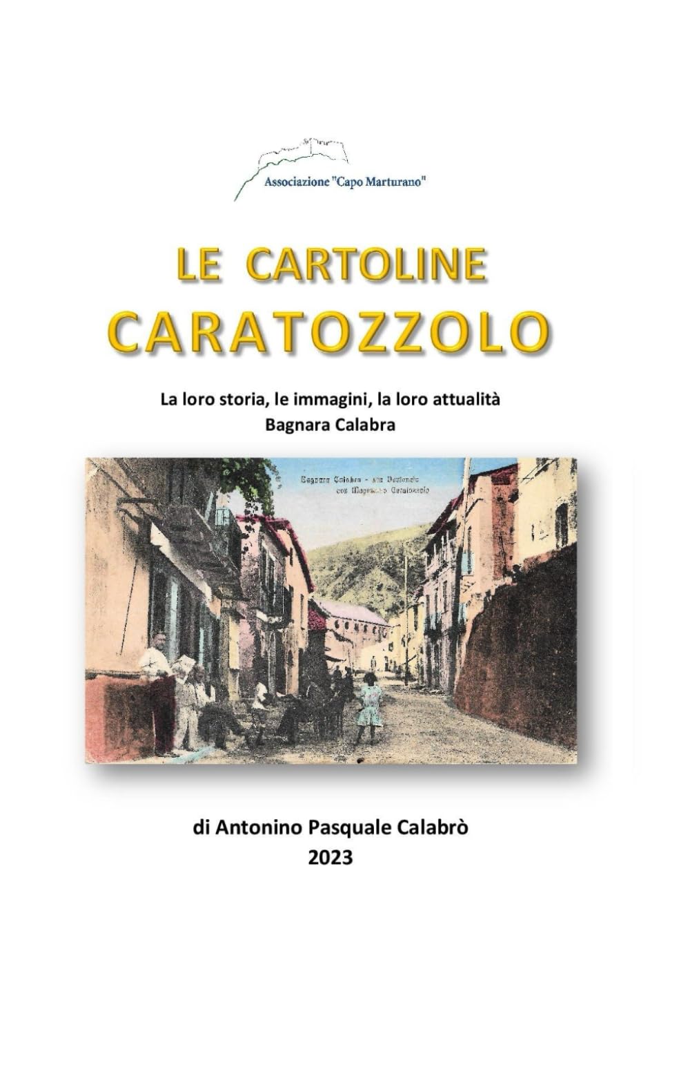 Le cartoline Caratozzolo: La loro storia, le immagini, la loro attualità Historical Fiction