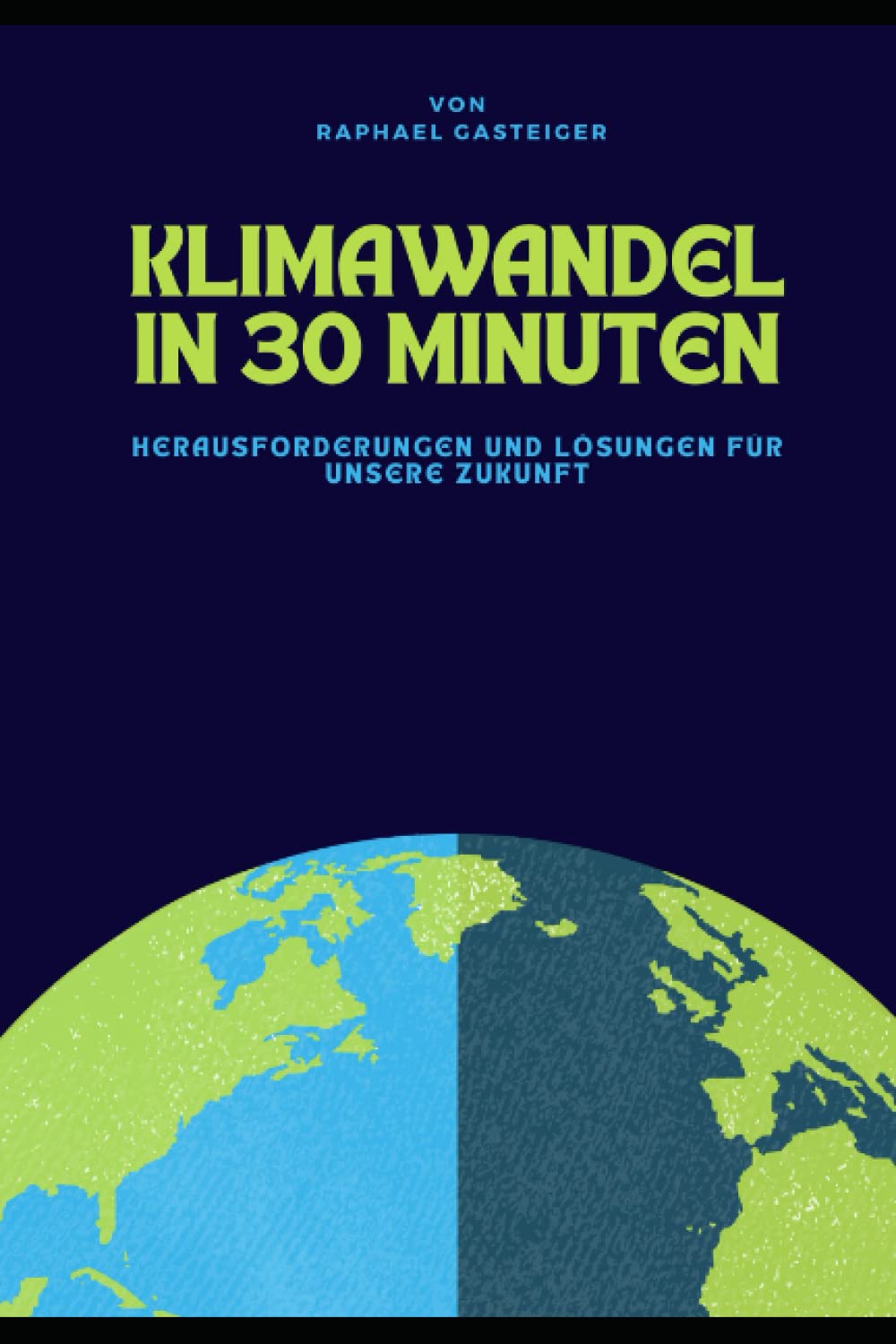 Klimawandel in 30 Minuten: Herausforderungen und Lösungen für unsere Zukunft Mathematics