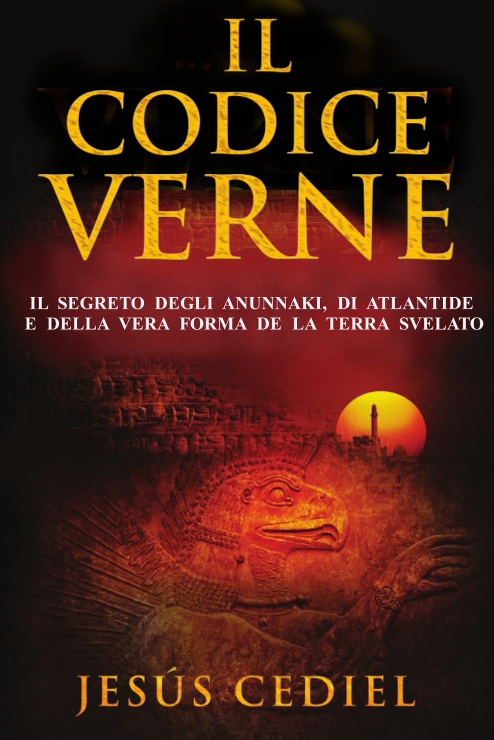 Il Codice Verne: Il segreto degli Anunnaki, di Atlantide e della vera forma della Terra, svelato Religion & Esotericism