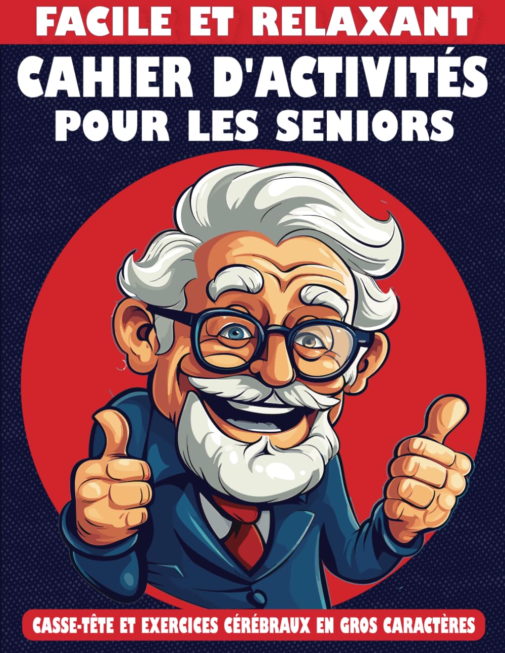 Cahier d'Activités Facile et Relaxant pour les Seniors: Livre d'activités pour les personnes âgées, puzzles en gros caractères et exercices cérébraux, ... (activités pour des heures de détente). book
