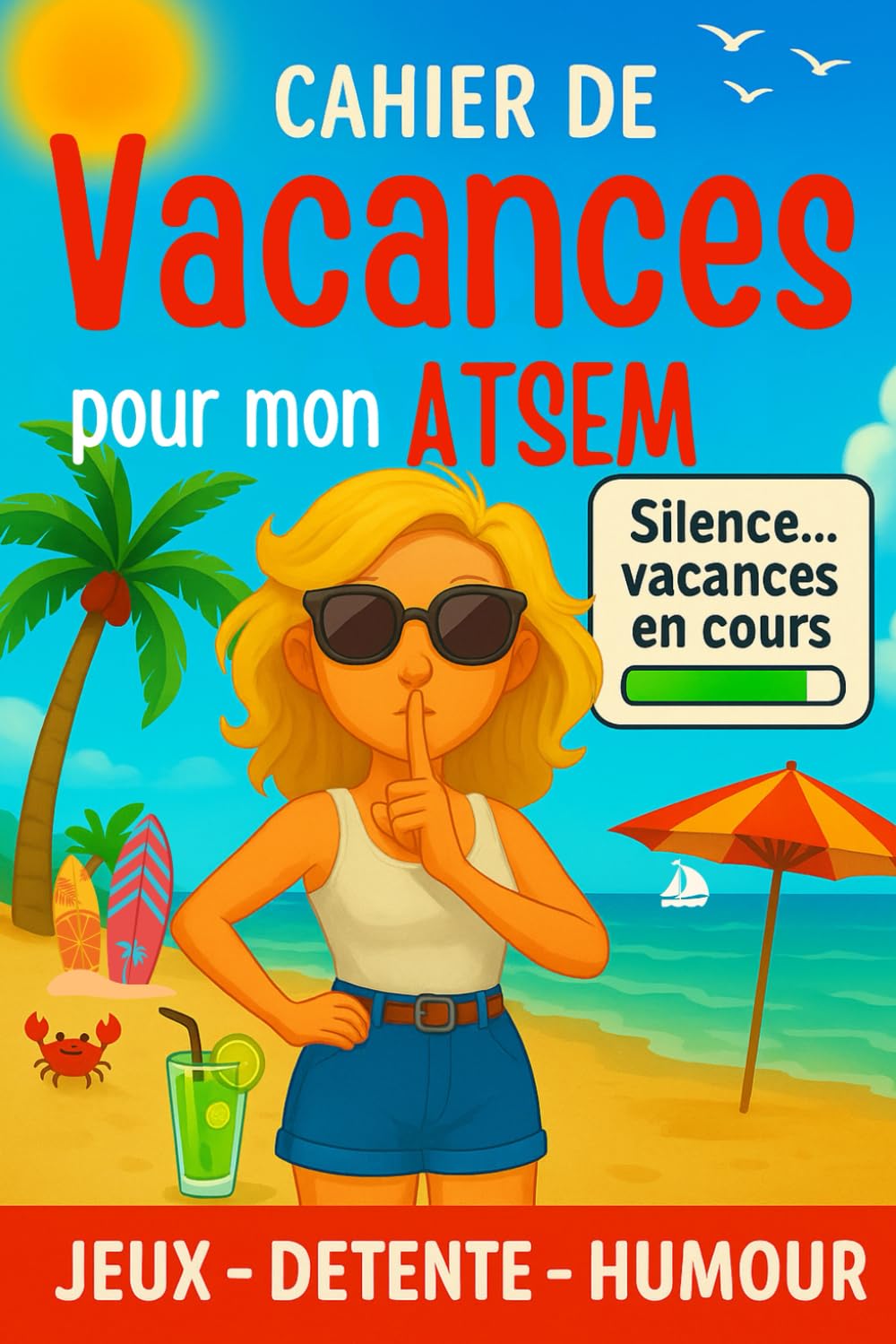 Cahier de vacances pour mon ATSEM, toutes les matières à réviser : baignade, sieste, bronzage: Remerciement Original et Personnalisé / Cadeaux d' école fin d'année Education & Training