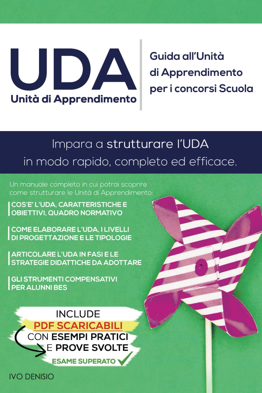 Guida all’Unità di Apprendimento per i concorsi Scuola: Impara a strutturare l’UDA in modo rapido, completo ed efficace. Include esempi pratici e prove svolte. Books