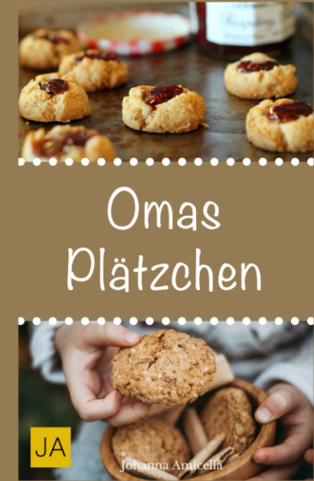 Omas Plätzchen: Rezeptschätze aus der Kindheit - Klassische Weihnachtsplätzchen und Kekse aus Omas Backstube Cooking & Enjoying