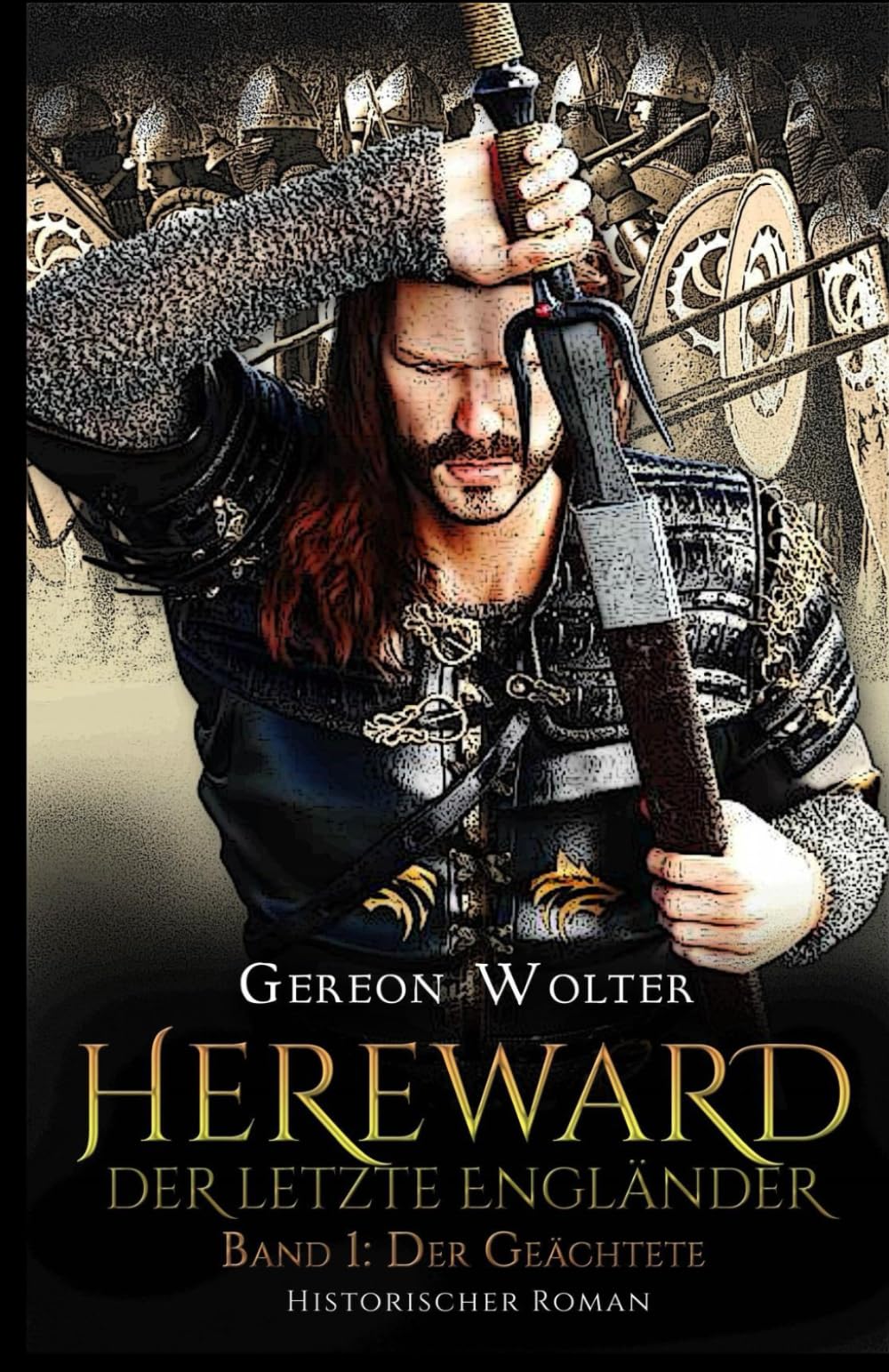 Hereward. Der letzte Engländer: Der Geächtete (Die Hereward-Trilogie, Band 1) Historical Fiction