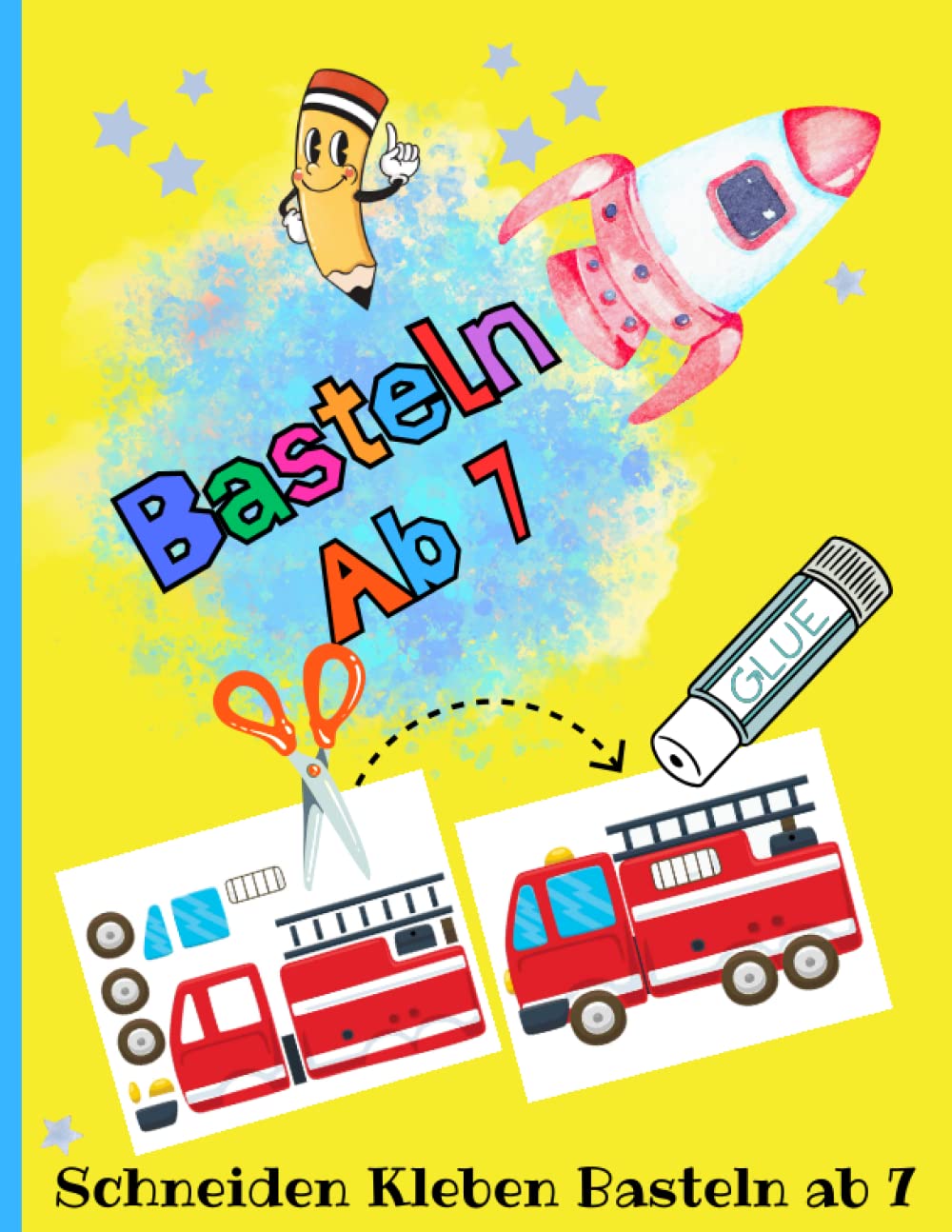 Verbastelbuch ab 7 Jahre: Schneiden Kleben Basteln ab 7 | verbessert die Motorik und die Konzentration | Tolles Geschenk für Junge und Mädchen Non-fiction