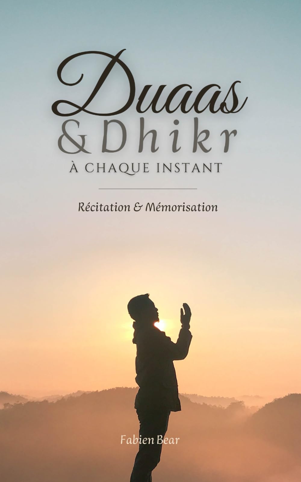 Duaas & Dhikr à chaque instant: Récitation et Mémorisation book