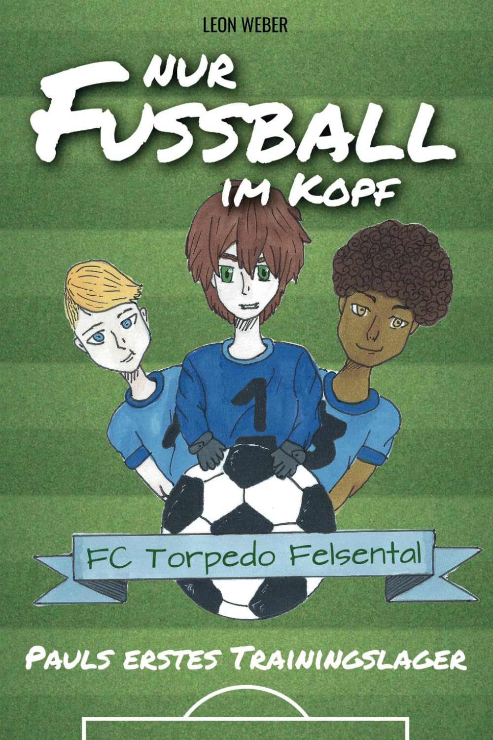 Nur Fußball im Kopf - Pauls erstes Trainingslager - das Kinderbuch für 8-11-jährige Leser über Fußball, Freundschaft und gemeinsam bestandene Abenteuer. Lifestyle